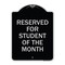 Signmission Reserved for Student of the Month Heavy-Gauge Aluminum Architectural Sign, 24" x 18", BS-1824-23171 A-DES-BS-1824-23171 - alternate 1